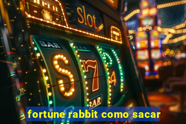 fortune rabbit como sacar